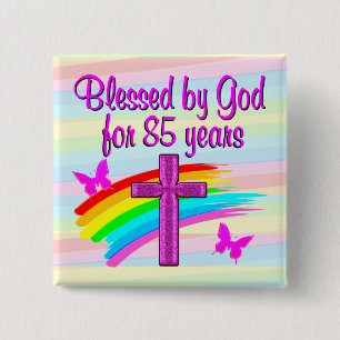 85TH BIRTHDAY GOD'S BLESSINGS BUTTON