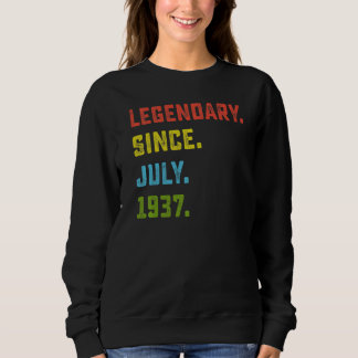 85th Birthday  Legendary Since July 1937 85 Years  Sweatshirt