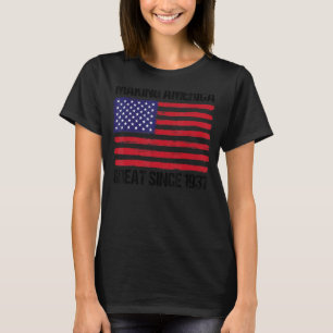 85th Birthday Making America Great Since 1937 T-Shirt