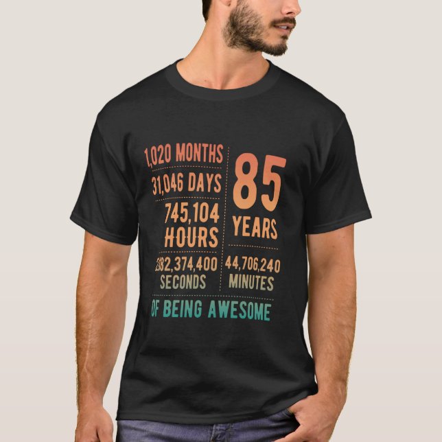 85th Birthday Men Women Funny 85 Years Old T-Shirt (Front)