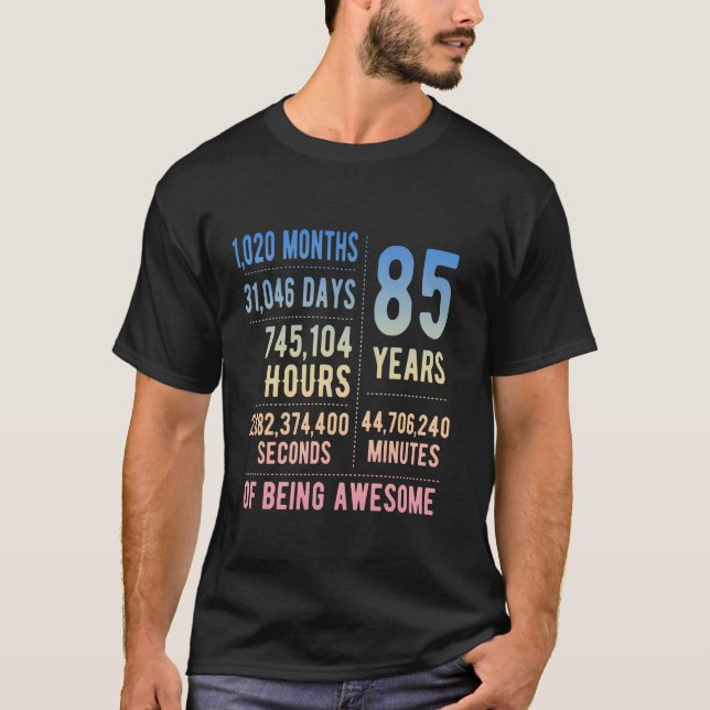 85th Birthday Men Women Funny 85 Years Old T-Shirt (Front)