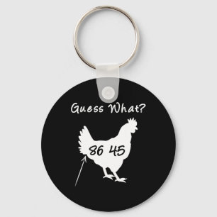 8645 Political Protest Guess What Chicken Butt Tee Key Ring