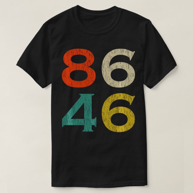 8646   86 46 Impeach 46 Men Women  T-Shirt (Design Front)