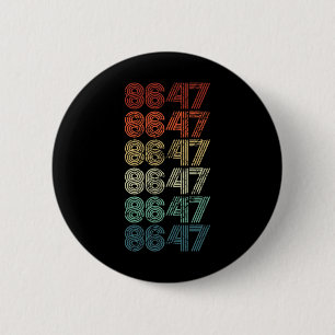 8647 Anti Trump 86 47 Retro Impeach 47 Anti-trump 6 Cm Round Badge