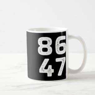 8647 - Anti Trump - 86 The 47th President - Vintag Coffee Mug