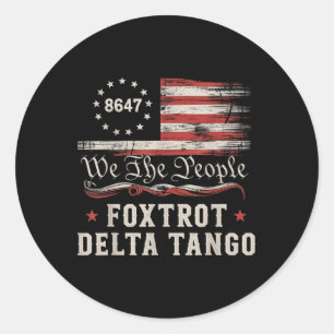 8647 Foxtrots Deltas Tangos America Flag  Classic Round Sticker