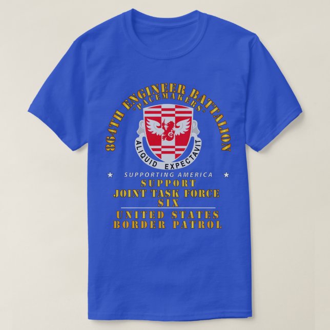 864th Eng Bn JTF6 Supporting America T-Shirt (Design Front)