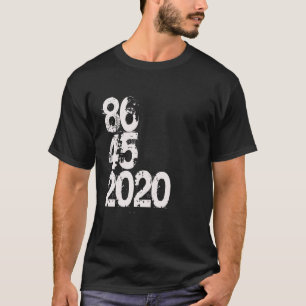86 45 2020 Anti Trump T Shirt 8645 Dump Trump 