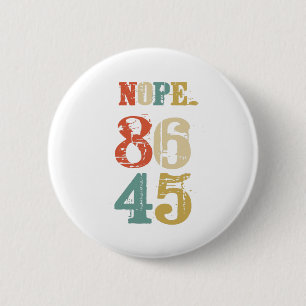 86 45 Anti Trump President Democrat 6 Cm Round Badge