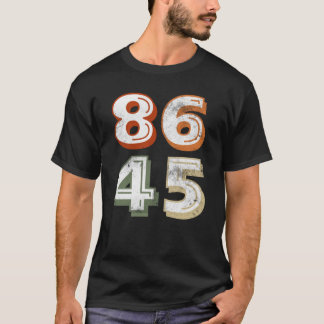 86 45 AntiTrump vintage T-Shirt