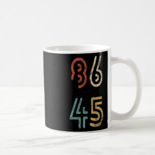 86 45 Impeach The Peach Get The Man Out Of Office Coffee Mug