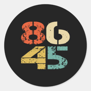 86 45 Shirt Vintage 8645 Gift Anti Trump Biden Ele Classic Round Sticker