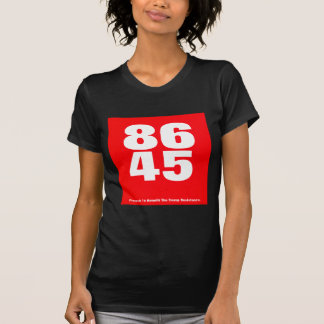 86 45 (Trump Resistance) T-Shirt