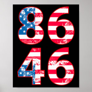 86 46 Anti Biden Pro Trump Patriotic  Poster