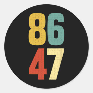 86 47 Anti Trump 2024 Impeach President Classic Round Sticker