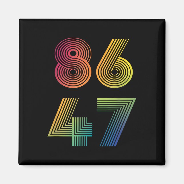 86 47 Anti Trump 8647 Impeach 47 Anti-trump Presid Magnet (Front)