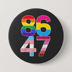 86 47 Anti Trump Funny LGBTQ Pride Month Gift 7.5 Cm Round Badge