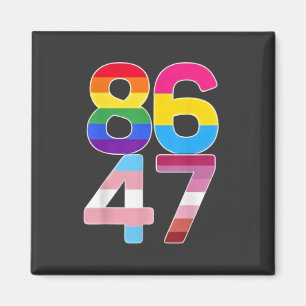 86 47 Anti Trump Funny LGBTQ Pride Month Gift Magnet