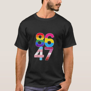 86 47 Anti Trump Funny LGBTQ Pride Month Gift T-Shirt