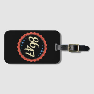 86 47 Anti Trump Funny Luggage Tag