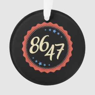 86 47 Anti Trump Funny Ornament