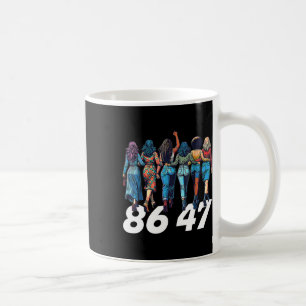 86 47 Anti Trump Funny Womens Girls Coffee Mug