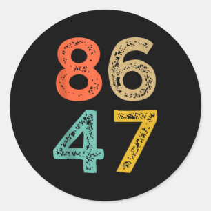 86 47 Anti Trump Impeach Trump 2024 Trump Impeachm Classic Round Sticker