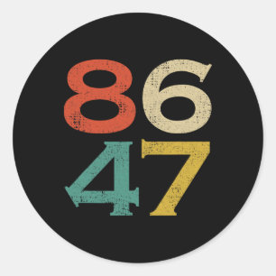 86 47 Anti Trump Political Protest Impeach Cancel Classic Round Sticker