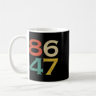 86 47 Anti Trump Political Protest Impeach Cancel Coffee Mug
