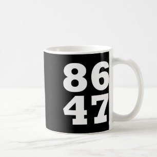 86 47 Anti-trump Subtle Anti Trump 8647 2 Coffee Mug