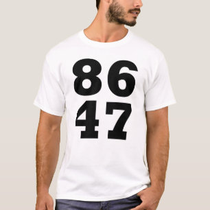 86 47 Anti-Trump Subtle Anti Trump 8647 T-Shirt