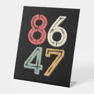 86 47 Anti Trump Vintage 80s Retro Style Pedestal Sign
