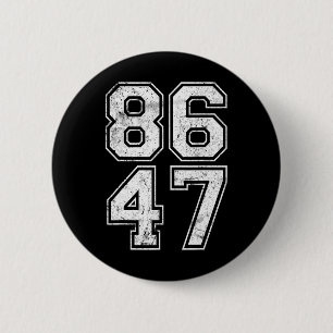 86 47 Anti-trump Vintage 8647 _2  6 Cm Round Badge
