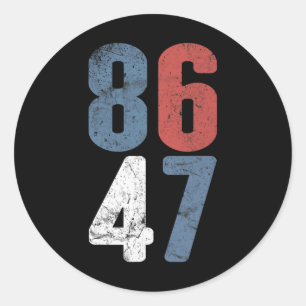 86 47 Anti-trump Vintage 8647 _3 Classic Round Sticker