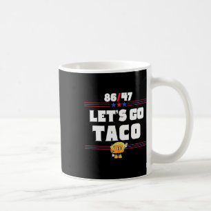 86 47 Let's Go Taco Us Flag 86 47 Patriotic Funny Coffee Mug