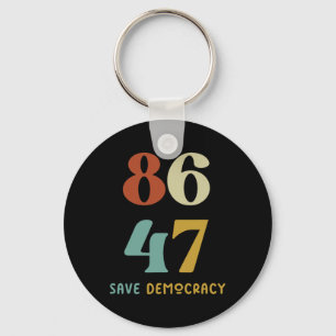 86 47 Save Democracy Anti Trump Political Protest Key Ring