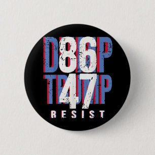 86 47 Shirt Anti Trump Impeach 47 Dump Trump 6 Cm Round Badge