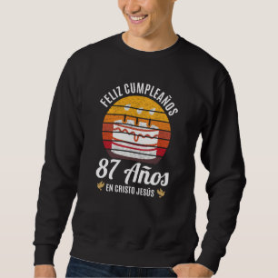 87 Años Cumpleaños En Cristo Jesús Spanish Sweatshirt
