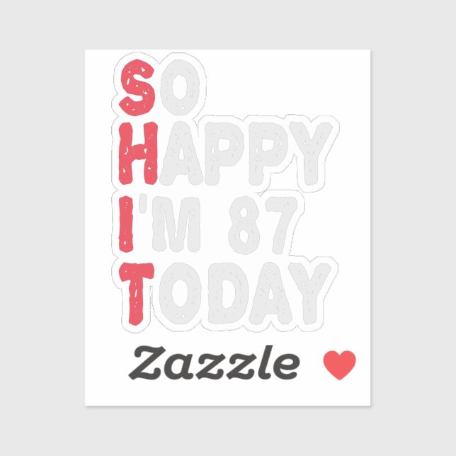 87th Birthday So Happy I'm 87 Today Funny Gift (Sheet)