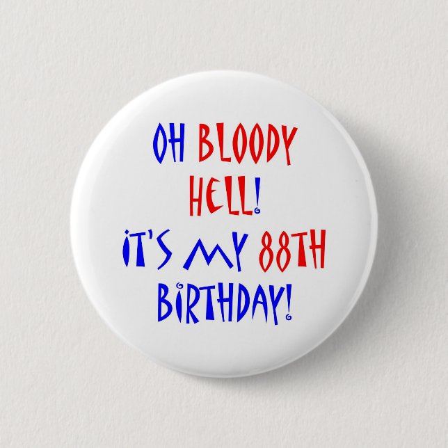 88 Bloody Hell 6 Cm Round Badge (Front)