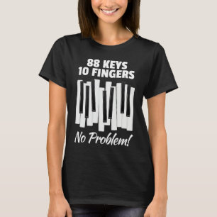 88 Keys 10 Fingers No Problem For Classic Music Pi T-Shirt