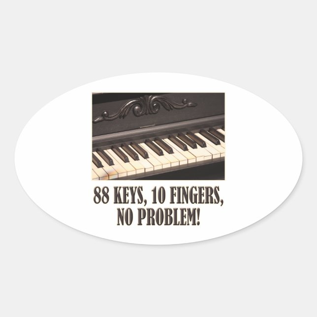 88 Keys, 10 Fingers, No Problem! Oval Sticker (Front)