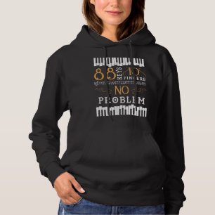 88 Keys 10 Fingers No Problem Piano Keyboard Hoodie
