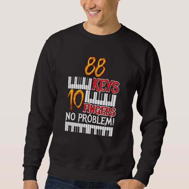 88 Keys 10 Fingers Piano Sweatshirt (Front)