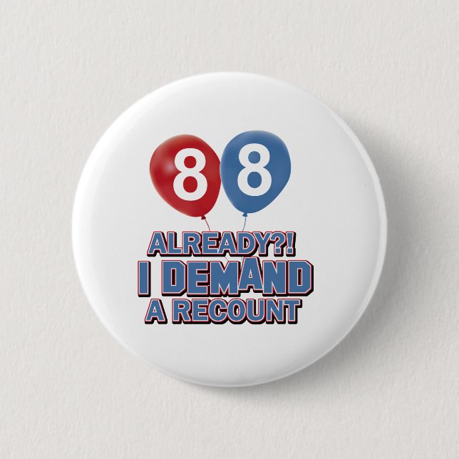 88th year old birthday designs 6 cm round badge (Front)