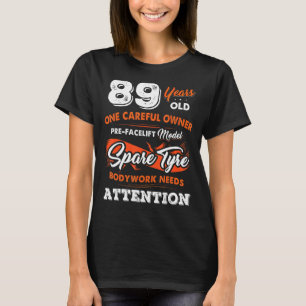 89 Years Old One Careful Owner 89th Birthday T-Shirt