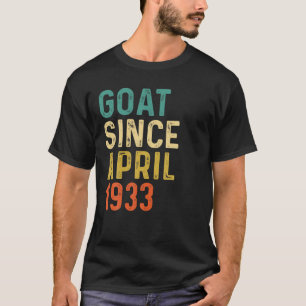 89Th Birthday 89 Years Old GOAT Since April 1933 T-Shirt