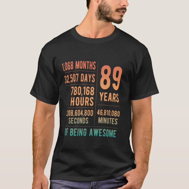 89th Birthday Men Women Funny 89 Years Old T-Shirt (Front)