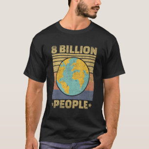 8 Billion People Achievements Celebrate Retro Vint T-Shirt