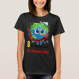 8 billion people on earth 2022 4 T-Shirt